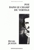 Henri Justin - Poe Dans Le Champ Du Vertige. Des Contes A Eureka : L'Elaboration Des Figures De L'Espace.
