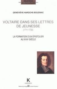Georges Forestier - Voltaire dans ses lettres de jeunesse (1711-1733) - La formation d'un épistolier au XVIIIe siècle.