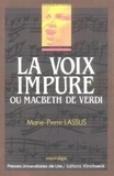 Marie-Pierre Lassus - La voix impure ou Macbeth de Verdi.