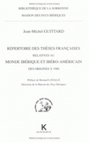 Jean-Michel Guittard - Répertoire des thèses françaises relatives au monde ibérique et ibéroaméricain des origines à 1980.