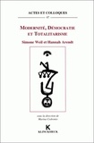 Simone Weil et Hannah Arendt - Modernité, démocratie et totalitarisme - Simone Weil et Hannah Arendt.