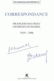 François Mauriac et Georges Duhamel - Correspondance Francois Mauriac et Georges Duhamel - 1916-1966.