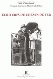 François Moureau et Marie-Noëlle Polino - Écritures du chemin de fer - Actes de la journée scientifique organisée en Sorbonne le 11 mai 1996.