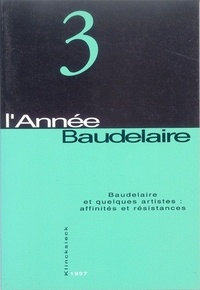 John E. Jackson et Claude Pichois - L'année Baudelaire N° 3 : Baudelaire et quelques artistes : affinités et résistances.