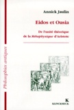 Annick Jaulin - Eidos et ousia - De l'unité théorique de la " Métaphysique " d'Aristote.