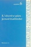 Alain Cresciucci et Jean Touzot - Litteratures Contemporaines N°6 : L'Ecrivain Journaliste.