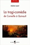 Hélène Baby - La Tragi-Comedie De Corneille A Quinault.
