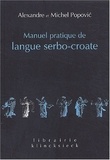 Michel Popovic et Alexandre Popovic - Manuel pratique de langue serbo-croate.