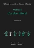 Ameur Ghedira et Gérard Lecomte - Méthode d'arabe littéral - Tome 1.