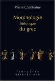 Pierre Chantraine - Morphologie historique du grec.