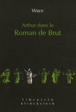 Robert Wace - Arthur dans le Roman de Brut.