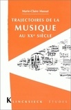 Marie-Claire Mussat - Trajectoires De La Musique Au Xxeme Siecle.