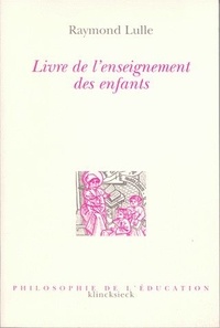 Raymond Lulle - Livre de l'enseignement des enfants - ( Doctrina pueril ).