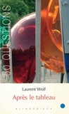 Laurent Wolf - Après le tableau.