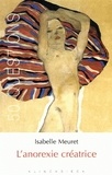 Isabelle Meuret - L'anorexie créatrice.