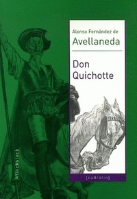Alonso Fernandez de Avellaneda - Don Quichotte.