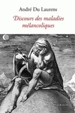André Du Laurens - Discours des maladies mélancoliques.