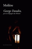  Molière et Patrick Dandrey - George Dandin, par la Compagnie des Minuits - Précédée de Le cauchemar de George Dandin et suivie de George Dandin, une pastorale burlesque ?.