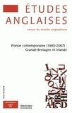 Bernard Brugière - Etudes anglaises N° 60/3, Juillet-Sep : Poésie contemporaine (1985-2007) : Grande-Bretagne et Irlande.
