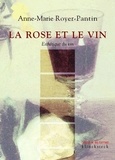 Anne-Marie Royer-Pantin - La rose et le vin - Esthétique du vin.