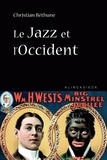 Christian Béthune - Le Jazz et l'Occident - Culture afro-américaine et philosophie.