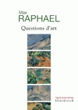 Max Raphael - Questions d'art.