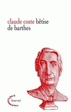 Claude Coste - Bétise de Barthes.