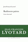 Jean-François Lyotard - Rudiments païens - Genre dissertatif.