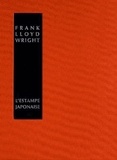Frank Lloyd Wright - L'estampe japonaise - Une interprétation.