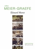 Julius Meier-Graefe - Edouard Manet.