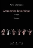 Pierre Chantraine - Grammaire homérique - Tome 2, Syntaxe.