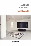 Jacques Soulillou - Le Décoratif.