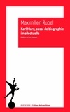 Maximilien Rubel - Karl Marx - Essai de biographie intellectuelle.