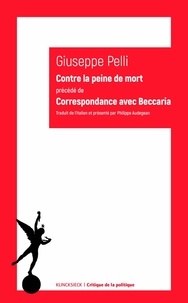Giuseppe Pelli - Contre la peine de mort - Précédé de Correspondance avec Beccaria.