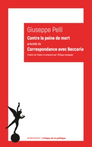 Giuseppe Pelli - Contre la peine de mort - Précédé de Correspondance avec Beccaria.