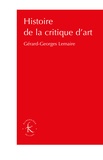 Gérard-Georges Lemaire - Histoire de la critique d'art.