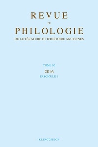 Klincksieck - Revue de philologie, de littérature et d'histoire anciennes N° 90 1/2018 : .