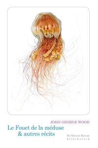 John George Wood - Le fouet de la Méduse & autres récits.