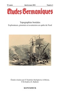 Frédérique Toudoire-surlapierre - Études germaniques - N°1/2021 - Topographies boréales. Explorateurs, pionniers et aventuriers en quête du Nord.