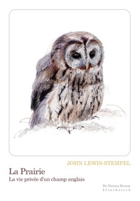 John Lewis-Stempel - La Prairie - La vie privée d'un champ anglais.