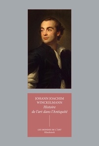 Johann Joachim Winckelmann - Histoire de l'art dans l'Antiquité.