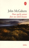 John McGahern - Pour qu'ils soient face au soleil levant.