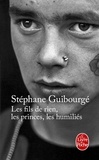 Stéphane Guibourgé - Les fils de rien, les princes, les humiliés.