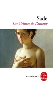 Donatien Alphonse François de Sade - Les crimes de l'amour.