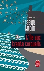 Maurice Leblanc - Arsène Lupin  : L'île aux trente cercueils.