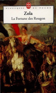 Emile Zola - Les Rougon-Macquart Tome 1 : La Fortune des Rougon.