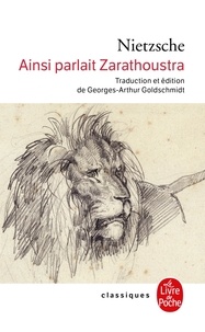 Friedrich Nietzsche - Ainsi parlait Zarathoustra - Un livre pour tous et pour personne.