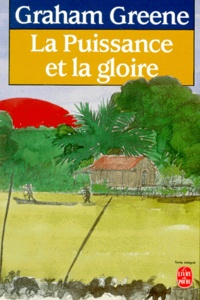 Graham Greene - La Puissance Et La Gloire.