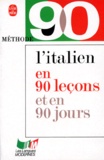 Vittorio Fiocca - L'Italien En 90 Lecons Et En 90 Jours.