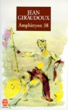 Jean Giraudoux - Amphitryon 38. Comedie En Trois Actes.